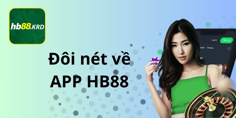 App Hb88 được phát triển bởi Hb88 và là ứng dụng dành riêng cho điện thoại di động